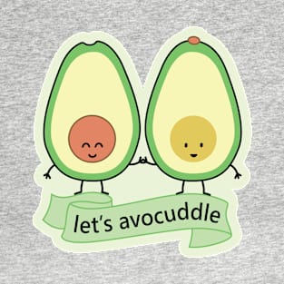 let's avocuddle | by queenie's cards T-Shirt